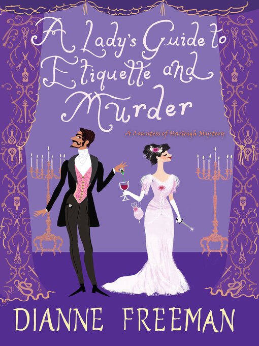 Title details for A Lady's Guide to Etiquette and Murder by Dianne Freeman - Available